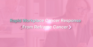 rapid workplace cancer response video preview